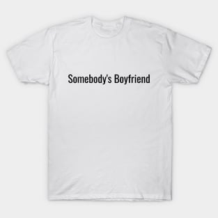 Somebody's Boyfriend T-Shirt